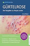 Gürtelrose - Der große Ratgeber zu Herpes zoster: Schulmedizin + Naturheilkund